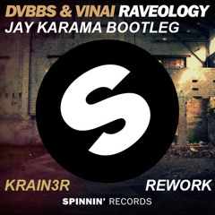 DVBBS & VINAI - Raveology (Jay Karama Bootleg KRAIN3R Rework) *BUY = FREE DL*