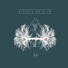 Sisters On Wire - Take My Hand