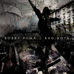 Bobby Puma - Bad Boys (Original Mix)