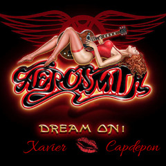 Aerosmith - Dream On (Xavier Capdepon Remix)