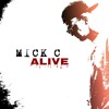 Mick C - Alive