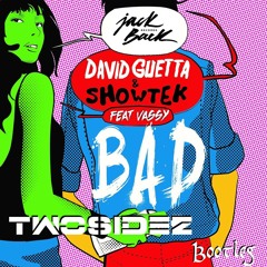 David Guetta & Showtek Feat Vassy - BAD (Twosidez Bootleg)