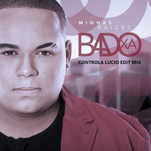 Badoxa - Controla (Lucio Edit Mix)