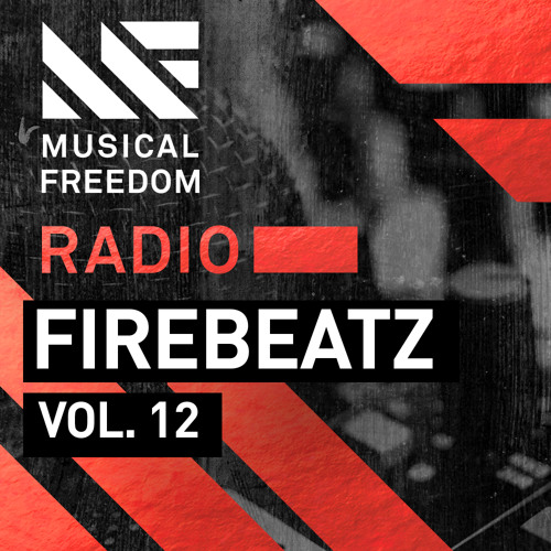 Musical Freedom Radio Episode 12 - Firebeatz
