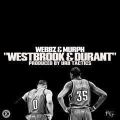 Webbz & Murph "Westbrook & Durant"