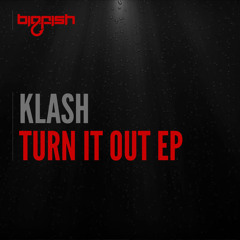 Klash - Turn It Out (Original Mix) [OUT NOW]
