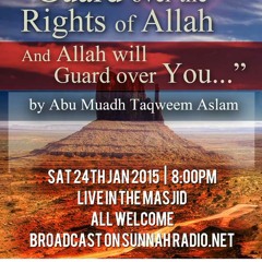 Guard over the Rights of Allah and Allah will Guard over you - Abu Muadh Taqweem Aslam