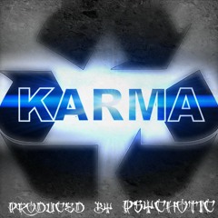 Karma Produced by Psychotic