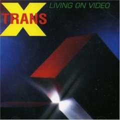 Trans-X - Living On Video (Remix)