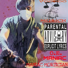 O.E. MANIAC- MANIAC MORTICIAN at from the GORE FANATIC album!!