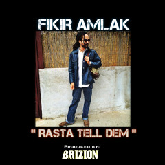 FIKIR AMLAK - "RASTA TELL DEM" (preview)