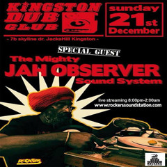 Kingston Dub Club - Jah Observer Soundsystem & Rockers Soundstation 12.21.2014