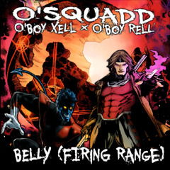 O'Squadd Ft. O'Boy Xell & O'Boy Rell - Belly (Firing Range)
