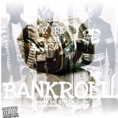 YC & BK Ft. Kaysavoo - Bankroll (Prod.KidLavish)