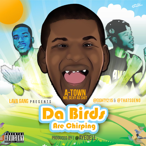 Da Birds Are Chirping-@Eighty215 Ft. @ThatsGeno( ft. A-Town )Prod By @AyeDell