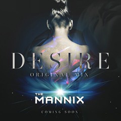 Desire - Original Mix (Santiago Moreno & Tusso) Ak/ "The Mannix" (Radio Edit)