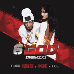 6God RemiX Queen Roe & King Los feat. C.Bella
