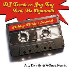 DJ Fresh vs Jay Fay feat Ms Dynamite - Dibby Dibby Sound (Arty Divinity & A-Once Remix)
