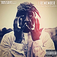 BO55AVELLI - I REMEMBER {prod. Rob the In'kredible}