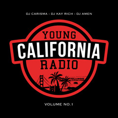Young California Radio Vol 1: DJ Kay Rich X DJ Amen X DJ Carisma