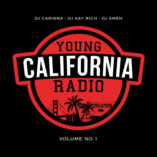 Young California Radio Vol 1: DJ Kay Rich X DJ Amen X DJ Carisma by Young  California