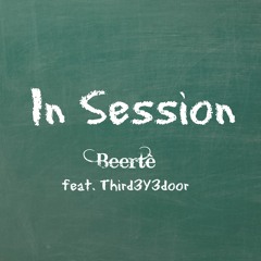 In Session by Beertè feat. Third3Y3door