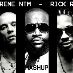 Laisse pas traîner ton Beat - Mashup: Supreme NTM / Rick Ross