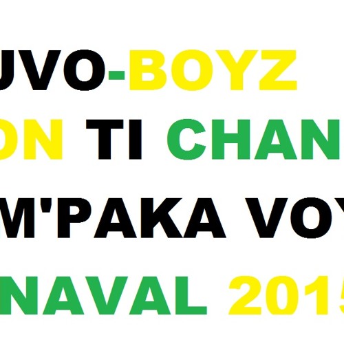 NUVO BOYZ - M'paka Voye Kanaval 2015 (Yon ti Chans)!
