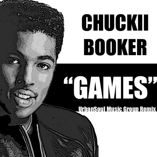 Chuckii Booker - Games (2015 Remix)