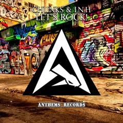 Chunks & I.N.H - Let's Rock! (Original Mix)