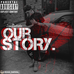 OUR STORY - Jose Batista