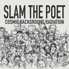 Slam The Poet ‐ Cosmic Background Radio Mix (DWNLD ON BANDCAMP)