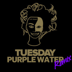Tuesday (Purple Water Remix)