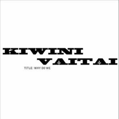 Kawini Vaitai - Hard Times