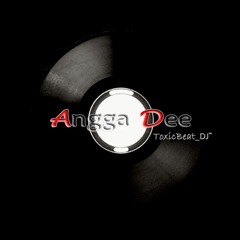 ToxicBeat DJ™ Angga - Dirty Hard