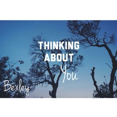 Thinkin bout You (Bexley Cover)