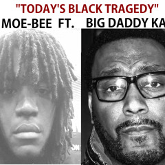MOE - BEE Ft BIG DADDY KANE - Today's Black Tragedy (Prod. DJ Premier)