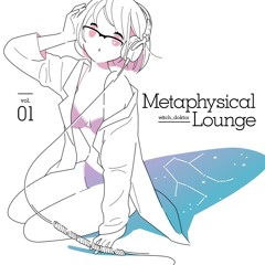 Metaphysical Lounge Vol.01