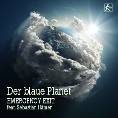 EMERGENCY EXIT feat. Sebastian Hämer - Der blaue Planet (Original Mix Snippet)