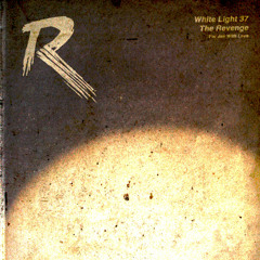 White Light 37 - The Revenge