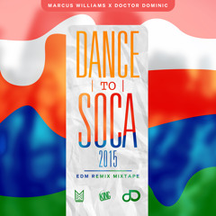 Dance To Soca Re - Mix - Tape 2015