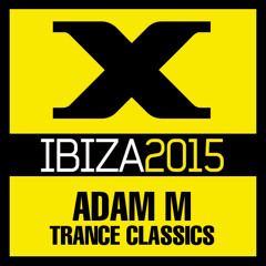 Xstatic Ibiza 2015 Trance Classics - Mixed By Adam M
