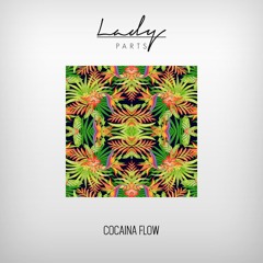 Lady Parts - Cocaina Flow