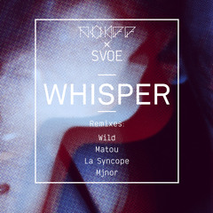 NHKFF x Svoe - Whisper (WILD Remix)