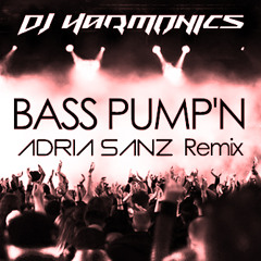 DJ Harmonics - Bass Pump'n (Adrià Sanz Remix)