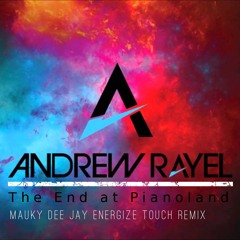 Andrew Rayel - The End At Pianoland (Mauky Dee Jay Energize Touch Remix)