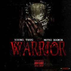 Young Thug - Warrior (Final Version)(Prod by. Metro Booming)