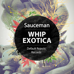 Whip Exotica - Single - Sauceman