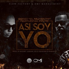 Genio El Mutante Ft. Pinto - Asi Soy Yo (Prod. Mr. Mozart  Ladkani  EQ El Equalizer y Frabian Eli)