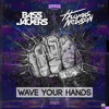 Bassjackers & Thomas Newson - Wave Your Hands (OUT NOW)